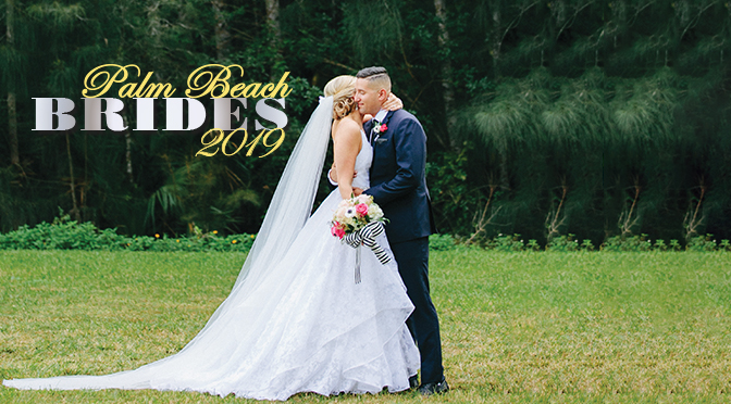 Palm Beach Brides 2019 Tell Us Your Wedding Story!