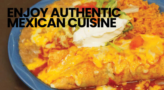 Enjoy Authentic Mexican Cuisine