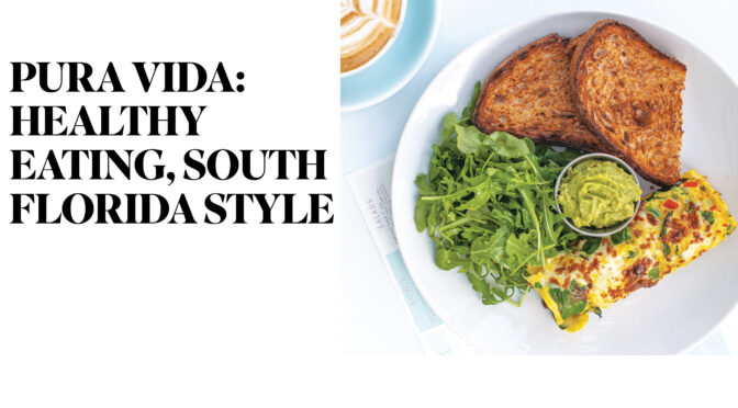 Pura Vida: Healthy Eating, South Florida Style