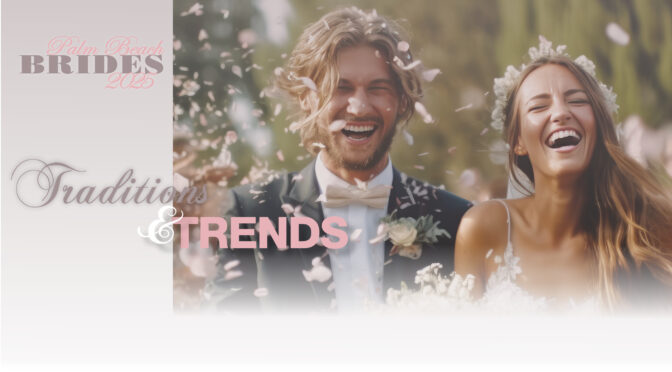 Palm Beach Brides 2025: Traditions & Trends