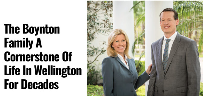 The Boynton Family A Cornerstone Of Life In Wellington For Decades