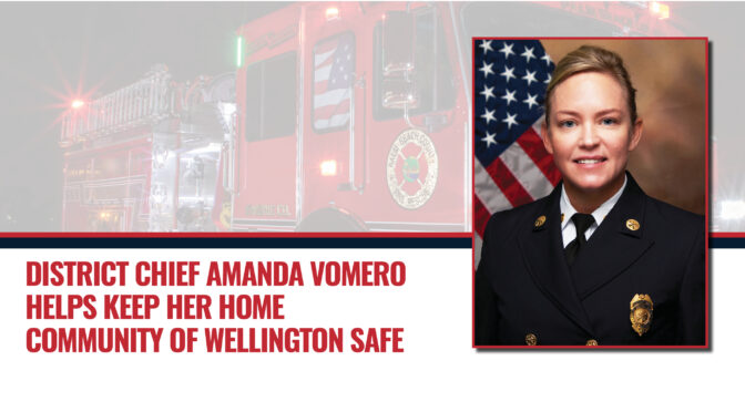 District Chief Amanda Vomero Helps Keep Her Home Community Of Wellington Safe