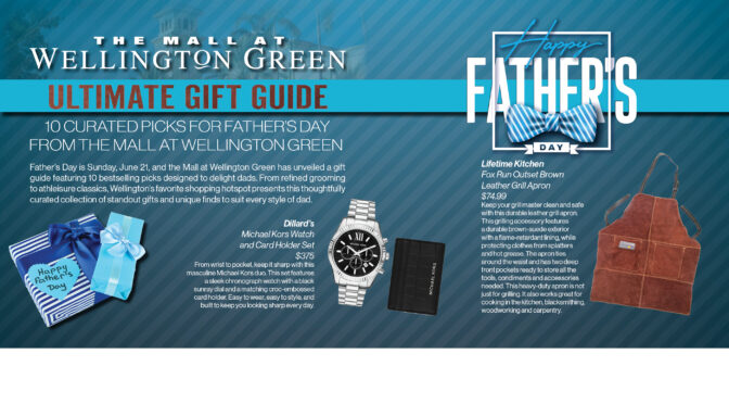 10 Curated Picks For Father’s Day from The Mall at Wellington Green