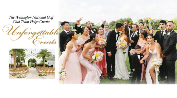 The Wellington National Golf Club Team Helps Create Unforgettable Events